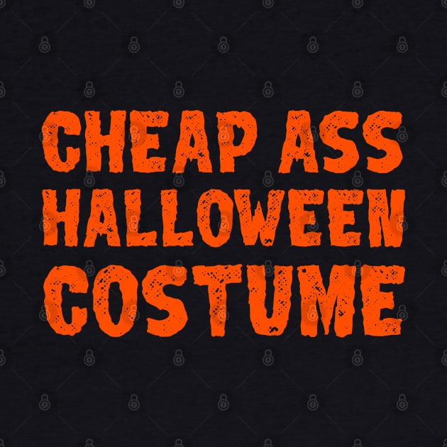 Cheap Ass Halloween Costume by Meta Cortex